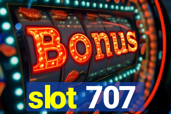 slot 707
